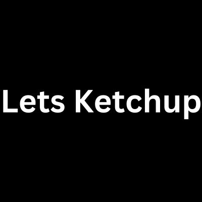 Lets Ketchup