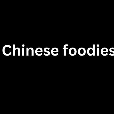 Chinese foodies
