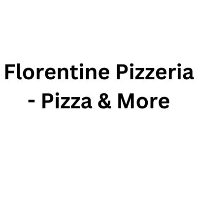 Florentine Pizzeria - Pizza & More