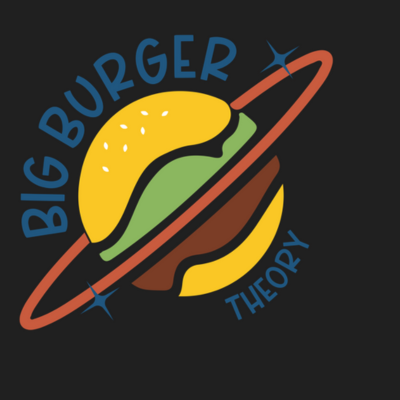 Big Burger Theory