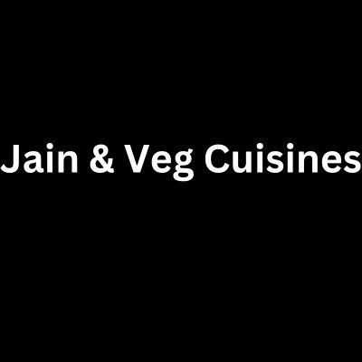 Jain & Veg Cuisines