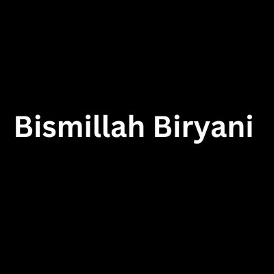 Bismillah Biryani