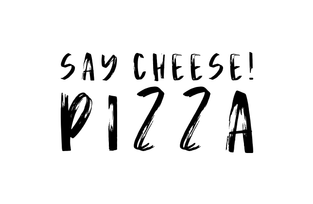 Say Cheese! Pizza