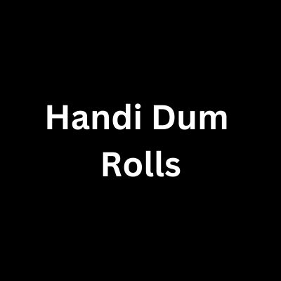 Handi Dum Rolls