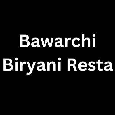 Bawarchi Biryani Resta