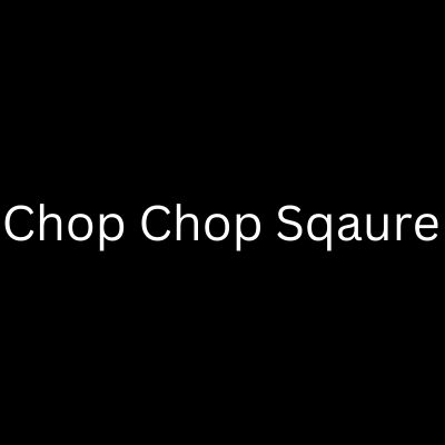 chop chop sqaure	