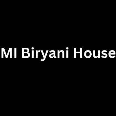 MI Biryani House