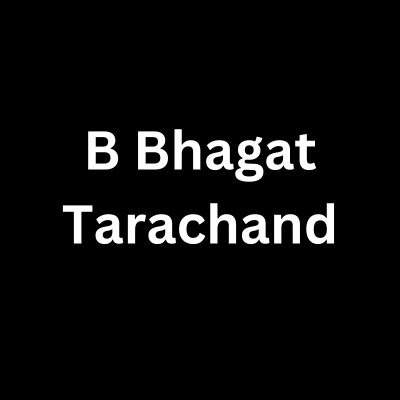 B Bhagat Tarachand
