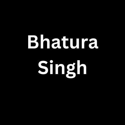 Bhatura Singh	