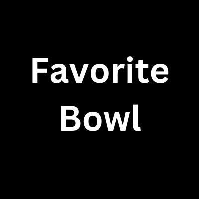Favorite Bowl	