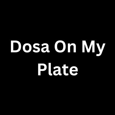 Dosa On My Plate (DOMP)