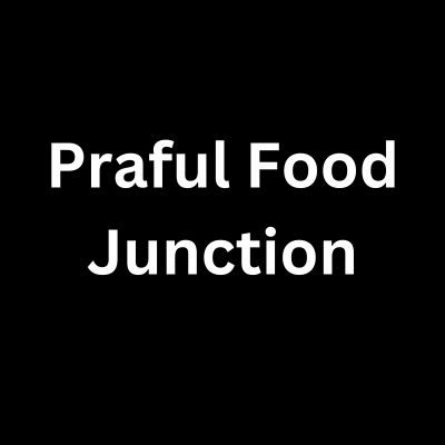 Praful Food Junction